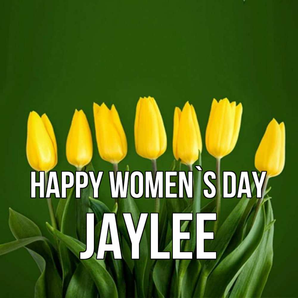 Greetings card с именем, Jaylee happy women`s day желтого цвета 3 Greetings with text for free download 